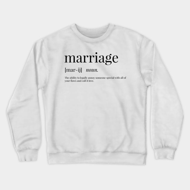 Marriage Definition Crewneck Sweatshirt by definingprints